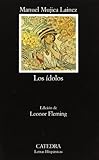  Los Idolos/ The Idols (Letras Hispanicas / Hispanic Writings) (Spanish Edition) by Manuel Mujica Lainez(1999-06-30)