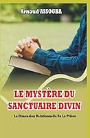 Le Mystere Du Sanctuaire Divin: La dimension relationnelle de la pri�re B08DBNHB9Z Book Cover