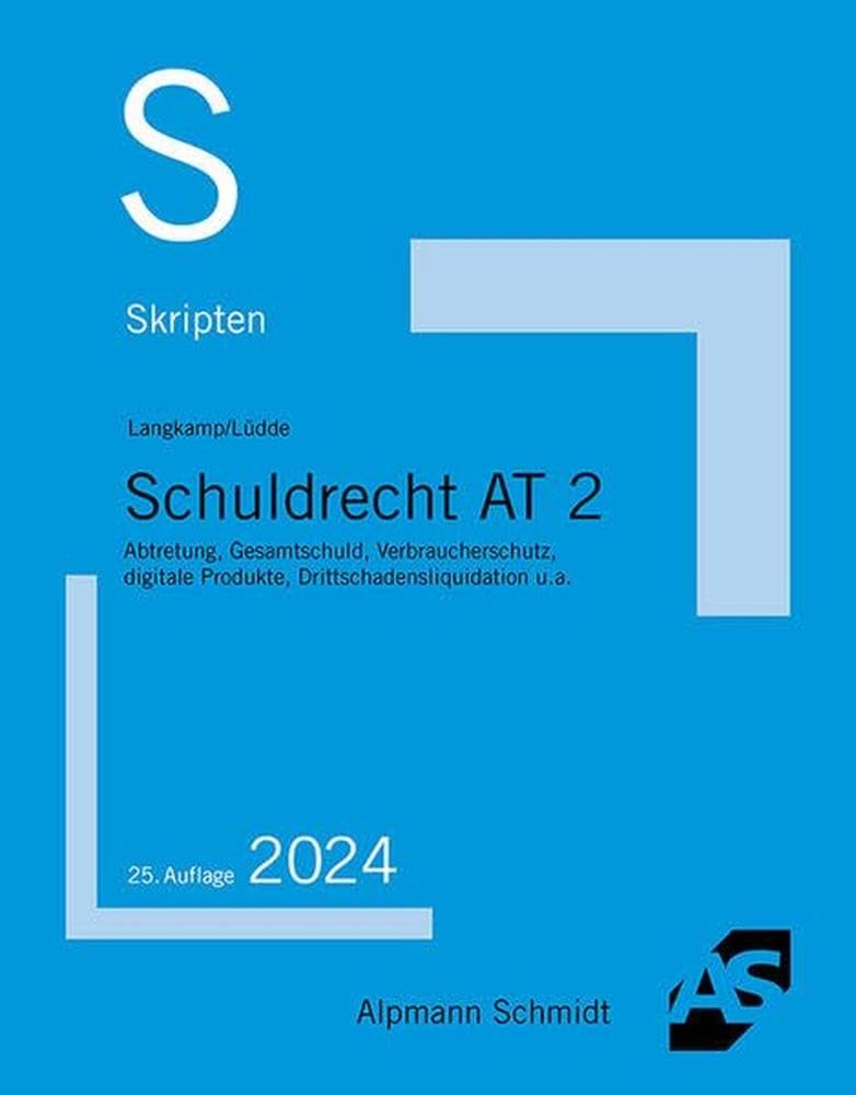 Skript Schuldrecht AT 2: Abtretung, Gesamtschuld, Verbraucherschutz, digitale Produkte, Drittschadensliquidation u.a.