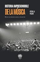 Historia imprescindible de la música: Desde sus orígenes hasta el reggaetón 1950424359 Book Cover