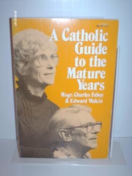 Paperback A Catholic Guide to the Mature Years Book