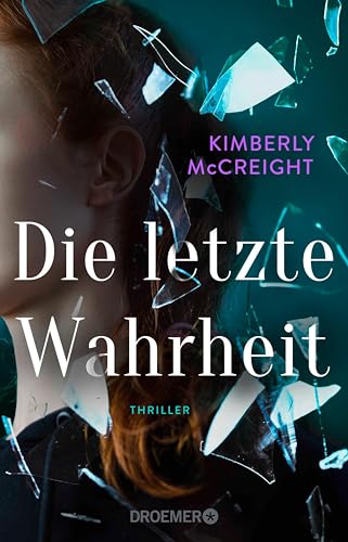 Die letzte Wahrheit: Thriller