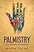 Palmistry: Palm Reading For Beginners: The Complete, Fully Illustrated Book Revealing the Fortune Secrets Hidden in Your Hand