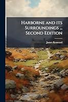 Harborne and its Surroundings ... Second Edition 1024284514 Book Cover