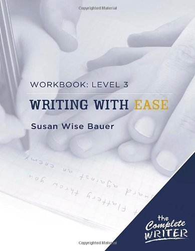 Complete Writer Writing With Ease Level 3 Workbook by Susan Wise Bauer (Oct 13 2009)