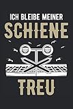 ICH BLEIBE MEINER SCHIENE TREU: Ihr Notizbuch für Erinnerungen I Erlebnisse I Wünsche I Höhepunkte I Witze I Glückwünsche I Sprüche I Gedichte I Fotos I Zeichnungen