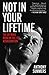Not in Your Lifetime: The Defining Book on the J.F.K. Assassination