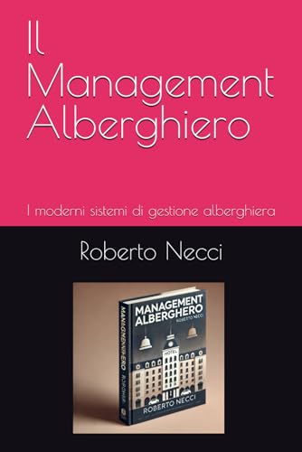 Il Management Alberghiero: I moderni sistemi di gestione alberghier