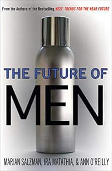Hardcover The Future of Men: The Rise of the Übersexual and What He Means for Marketing Today Book