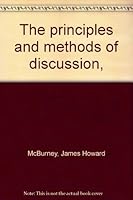 The principles and methods of discussion, B00085Z50W Book Cover