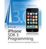  [(iPhone SDK 3 Programming: Advanced Mobile Development for Apple iPhone and iPod Touch)] [ By (author) Maher Ali ] [September, 2009]