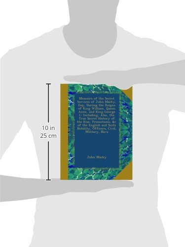 Memoirs of the Secret Services of John Macky, Esq., During the Reigns of King William, Queen Anne, and King George I - Image 2