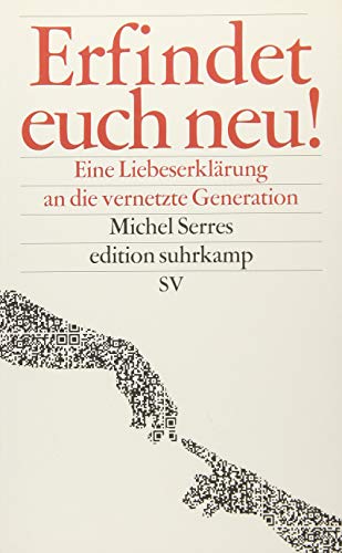 Erfindet euch neu!: Eine Liebeserklärung an die vernetzte Generation (edition suhrkamp) Erfindet euch neu!: Eine Liebeserklärung an die vernetzte Generation (edition suhrkamp)