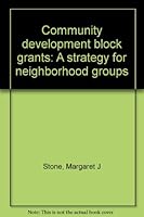 Community development block grants: A strategy for neighborhood groups 0932546064 Book Cover