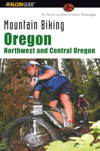 Mountain Biking Oregon: Northwest and Central Oregon (Regional Mountain Biking Series)