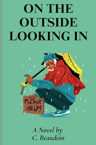oN THE oUTSIDE lOOKING iN: A Novel