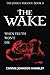 The Wake: When Truth Won't Die (The Jessica Trilogy) (Volume 3)