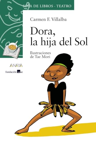 Dora, la hija del Sol: 8 (LITERATURA INFANTIL - Sopa de Libros (Teatro)) Dora, la hija del Sol: 8 (LITERATURA INFANTIL - Sopa de Libros (Teatro))