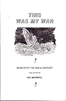This Was My War A Collection of Memories of the 1939-1945 Conflict 1895744059 Book Cover