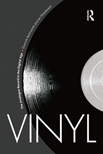 Vinyl: The Analogue Record in the Digital Age