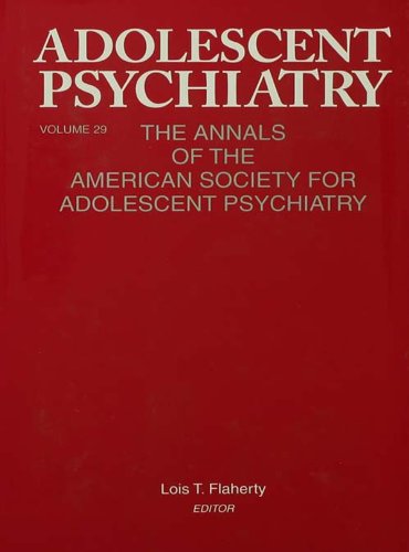 Adolescent Psychiatry, V. 29: The Annals of the American Society for Adolescent Psychiatry