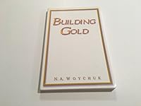Building Gold Silver & Precious.... 1880960028 Book Cover