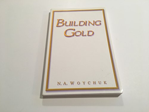 Building Gold Silver & Precious.... 1880960028 Book Cover