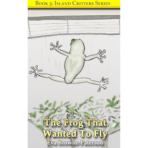 The Frog That Wanted To Fly Audiolibro Por Eva Browne-Paterson arte de portada