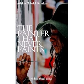 THE PAINTER THAT NEVER PAINTS Audiolibro Por Adrian Gabriel Dumitru arte de portada