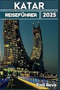Katar Reiseführer 2025: Der Insider-Track zu Luxus, Kultur und authentischen Erlebnissen am Golf