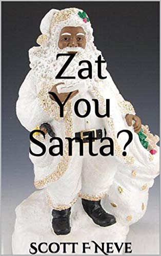 Zat You Santa Scott F Neve S Prequels Sequels And Parodies Book 5 Kindle Edition By Neve Scott F Religion Spirituality Kindle Ebooks Amazon Com