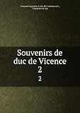  Souvenirs du duc de vicence