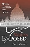 Vatican Exposed: Money, Murder, and the Mafia