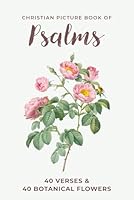 Christian Picture Book of Psalms: For Seniors With Alzheimer’s and Dementia, Large Print, Botanical Flower Edition B0F63SMG3S Book Cover
