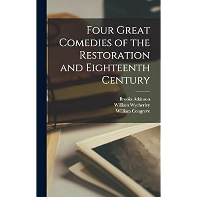 Four Great Comedies of the Restoration and Eighteenth Century