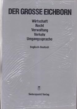 Hardcover Der grosse Eichborn: Wirtschaft, Recht, Verwaltung, Verkehr, Umgangssprache : Deutsch-Englisch (German Edition) [German] Book