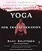 Yoga for Transformation: Ancient Teachings and Practices for Healing the Body, Mind,and Heart (Compass)