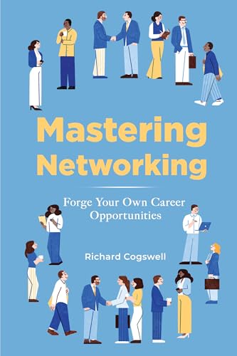 Mastering Networking: Forge Your Own Career Opportunities