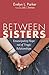 Between Sisters: Emancipatory Hope out of Tragic Relationships