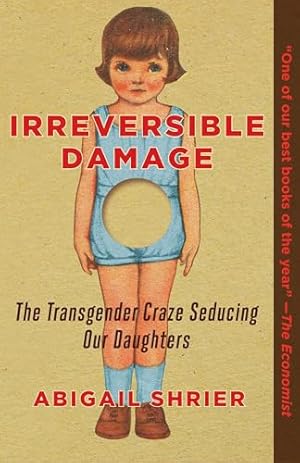 Irreversible Damage: The Transgender Craze Seducing Our Daughters
