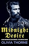 Midnight Desire: A Dark Motorcycle Club Romance - The Complete Series