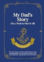 My Dad’s Story: (Yes, I Want to Hear It All) 1967707065 Book Cover