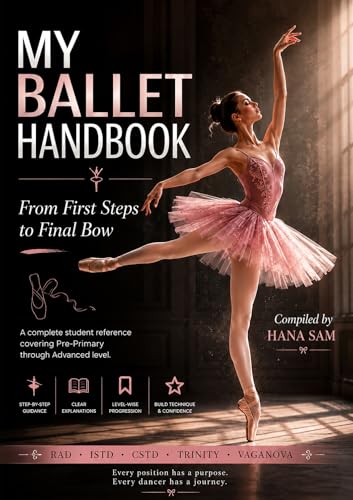 MY BALLET HANDBOOK: A COMPLETE HANDBOOK FROM PRE PRIMARY TO ADVANCED BALLET