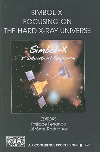 Simbol-X: Focusing on the Hard X-ray Universe: No. 1126 (AIP Conference Proceedings: Astronomy and Astrophysics)
