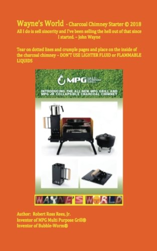 Wayne's World - Charcoal Chimney Starter: All I Do Is Sell Sincerity and I've Been Selling the Hell Out of That Since I Started. - John Wayne