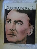 Szymanowski: his life and times 0866220143 Book Cover