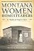 Montana Women Homesteaders: A Field of One's Own