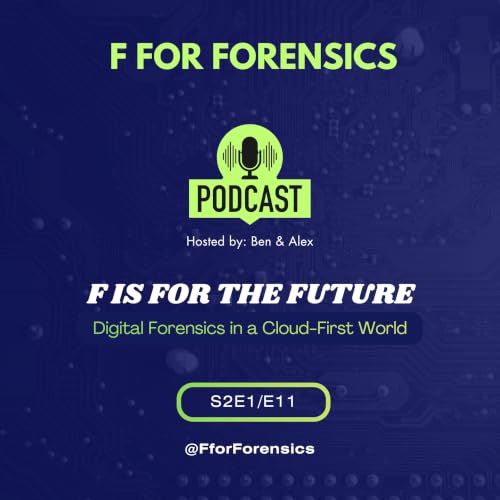 F is for the Future &ndash; Digital Forensics in a Cloud-First World