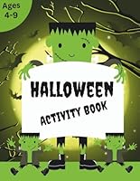 Halloween Activity Book Ages 4-9: This Halloween Activity Book for Kids Ages 4-9, Offers Fun and Scary Coloring Pages, Dot-to-Dot, Word Search, Mazes, and Much More! (80 Activity Pages) B0BGNCDKQS Book Cover