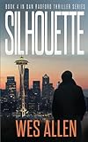 Silhouette: Book 4 in Dan Radford Thriller Series